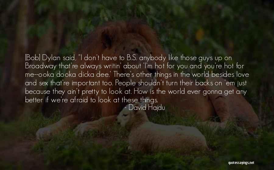 Love Backs Quotes By David Hajdu