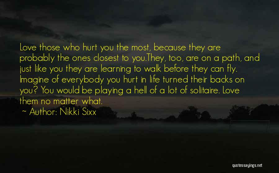 Love Backs Quotes By Nikki Sixx