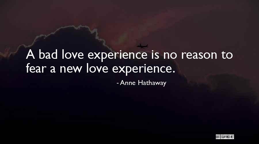 Love Bad Experience Quotes By Anne Hathaway