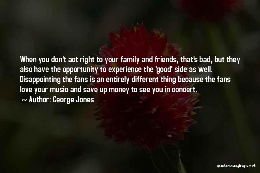 Love Bad Experience Quotes By George Jones