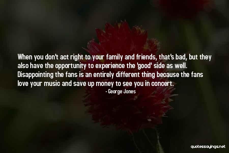 Love Bad Experience Quotes By George Jones Love Bad Experience Quotes By George Jones