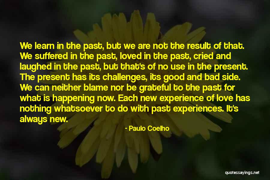 Love Bad Experience Quotes By Paulo Coelho