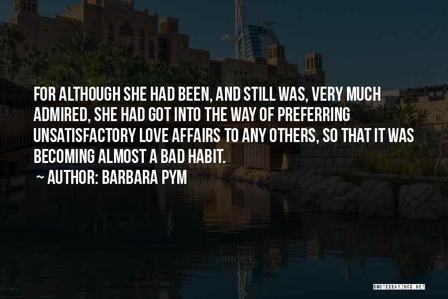 Love Bad Habit Quotes By Barbara Pym
