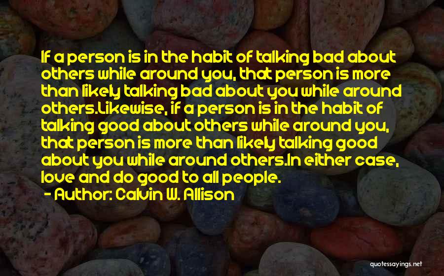 Love Bad Habit Quotes By Calvin W. Allison