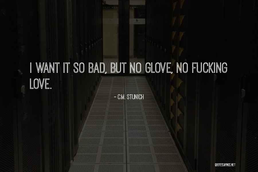Love Bad Quotes By C.M. Stunich