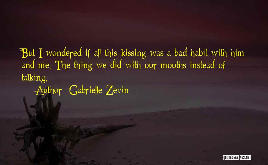 Love Bad Thing Quotes By Gabrielle Zevin