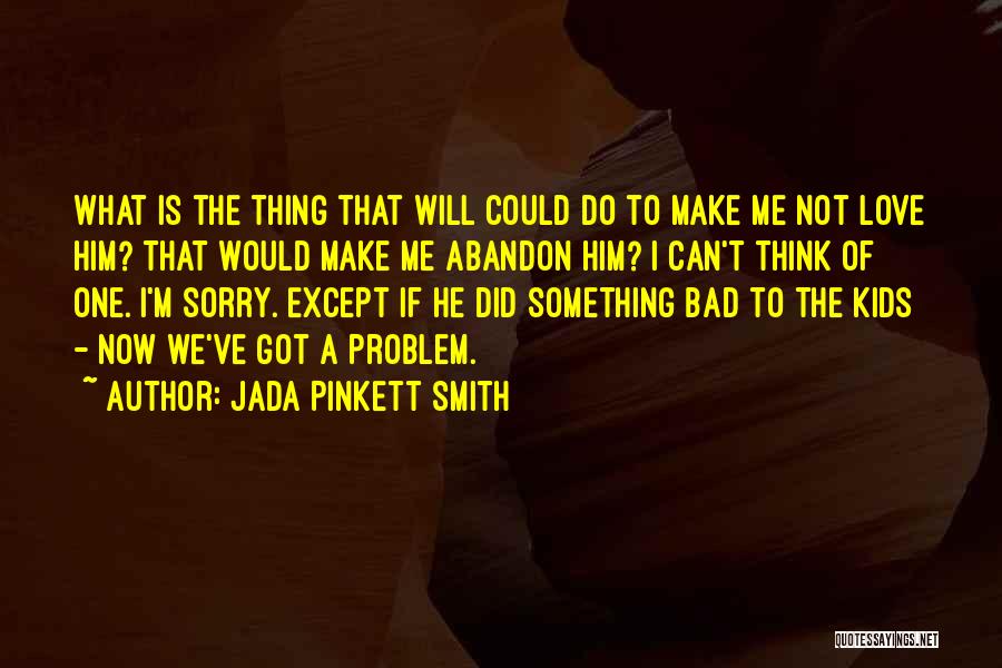 Love Bad Thing Quotes By Jada Pinkett Smith