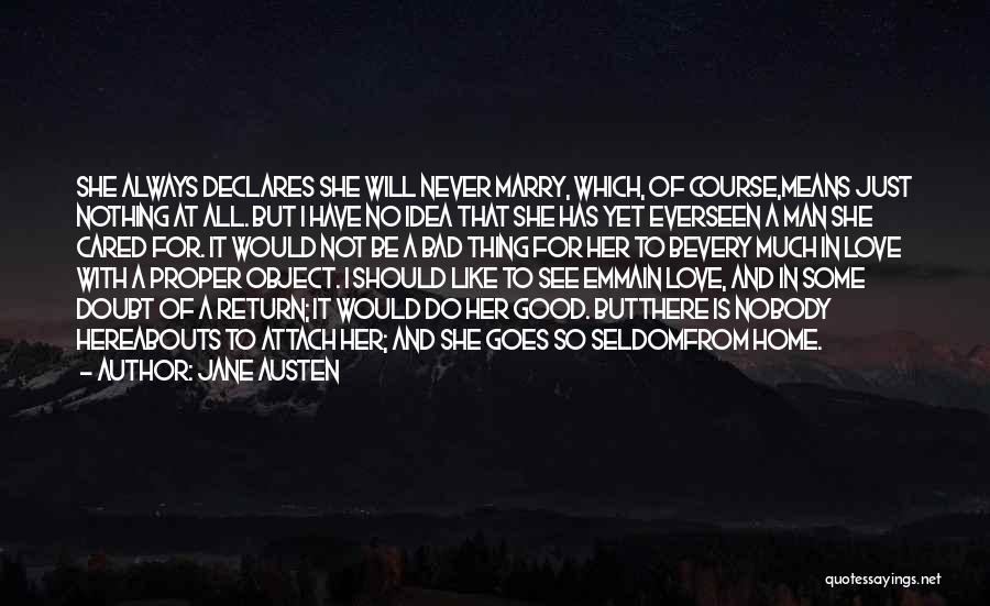 Love Bad Thing Quotes By Jane Austen