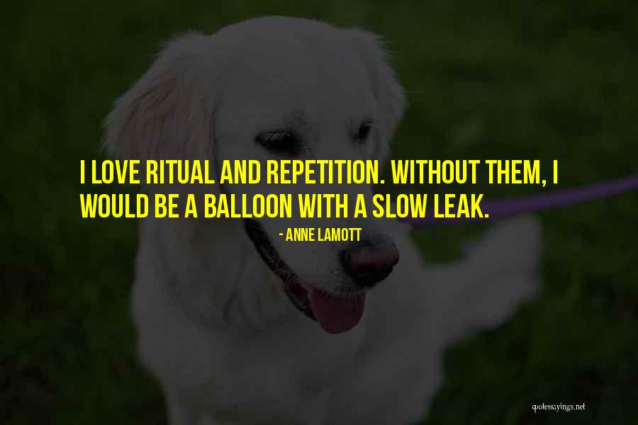 Love Balloon Quotes By Anne Lamott