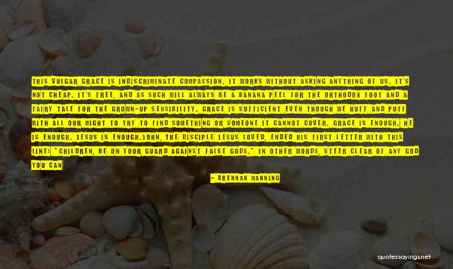 Love Banana Quotes By Brennan Manning Love Banana Quotes By Brennan Manning