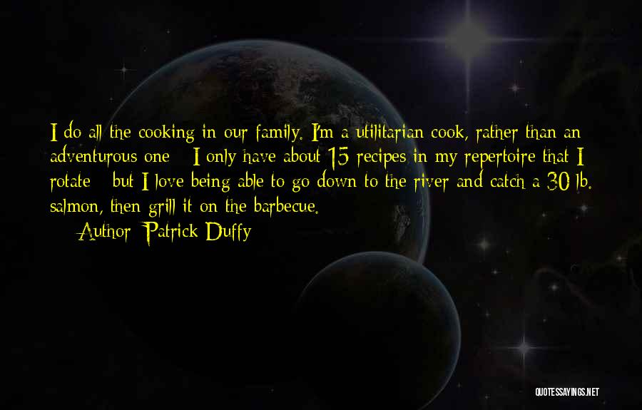 Love Barbecue Quotes By Patrick Duffy