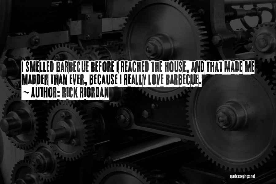 Love Barbecue Quotes By Rick Riordan