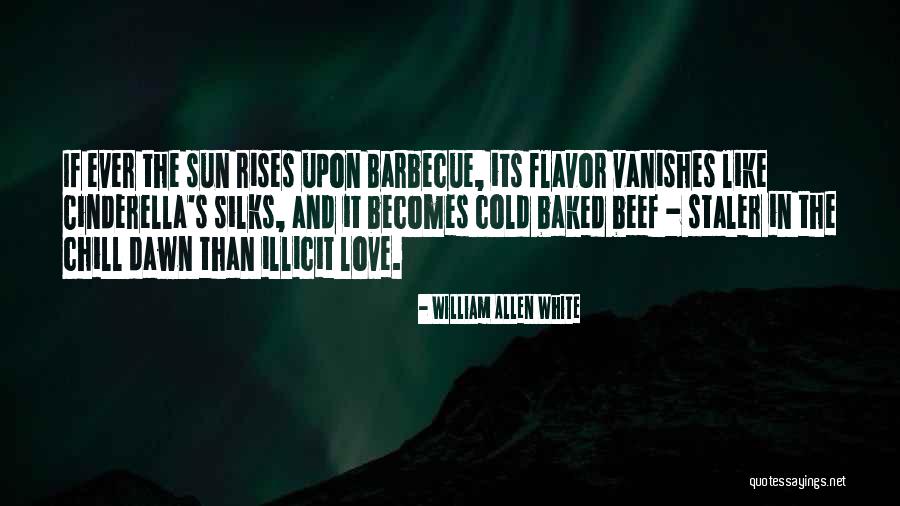 Love Barbecue Quotes By William Allen White