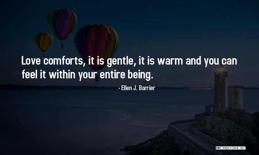 Love Barrier Quotes By Ellen J. Barrier Love Barrier Quotes By Ellen J. Barrier