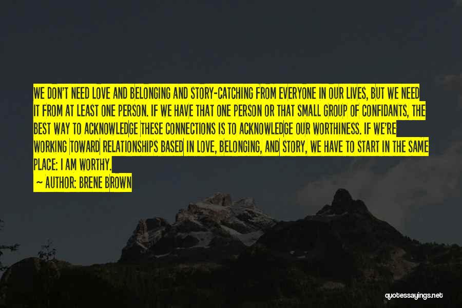 Love Based Quotes By Brene Brown