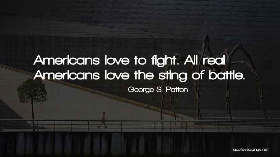 Love Battle Quotes By George S. Patton Love Battle Quotes By George S. Patton