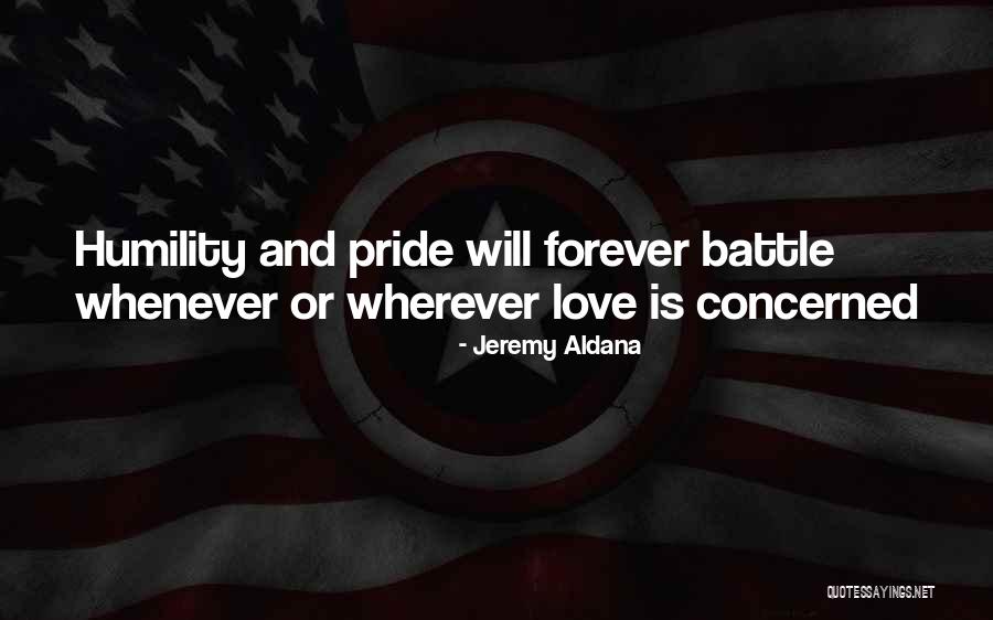 Love Battle Quotes By Jeremy Aldana Love Battle Quotes By Jeremy Aldana