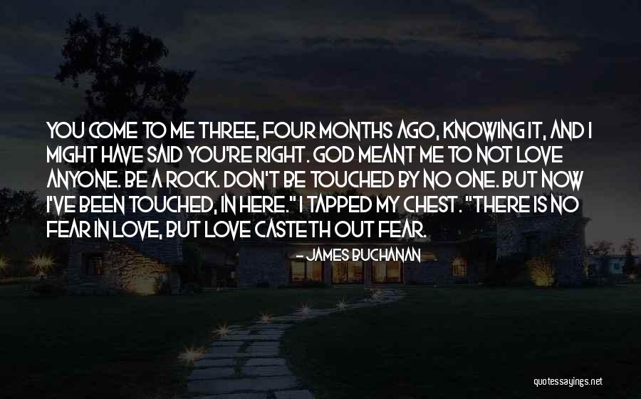 Love Be Me Quotes By James Buchanan Love Be Me Quotes By James Buchanan