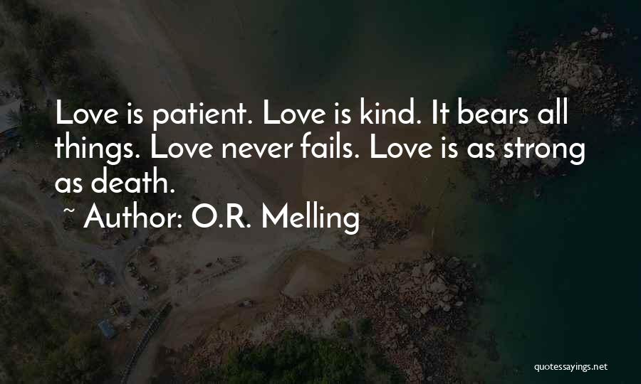 Love Bears All Things Quotes By O.R. Melling