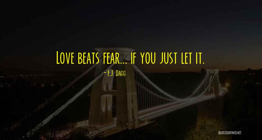 Love Beats Quotes By F.J. Dagg