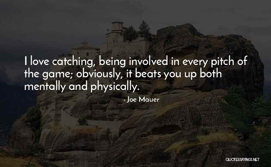 Love Beats Quotes By Joe Mauer