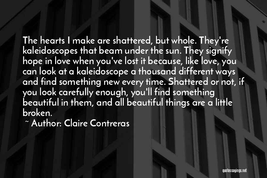Love Beautiful Things Quotes By Claire Contreras