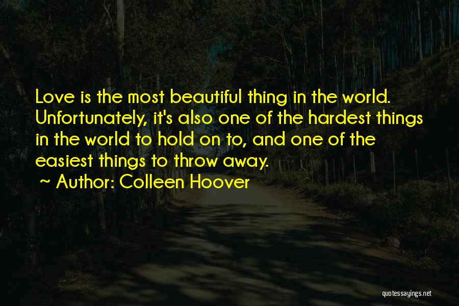 Love Beautiful Things Quotes By Colleen Hoover