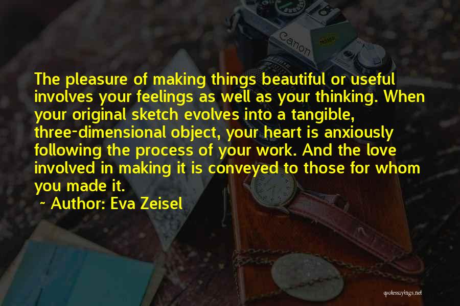 Love Beautiful Things Quotes By Eva Zeisel