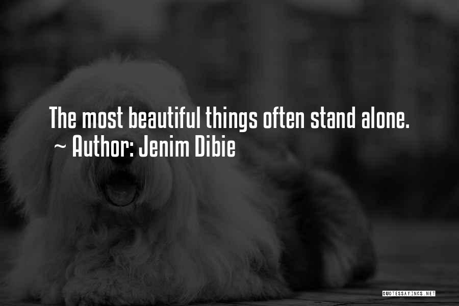 Love Beautiful Things Quotes By Jenim Dibie