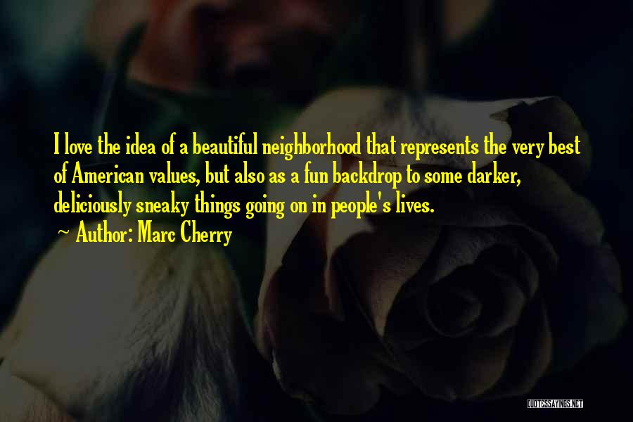 Love Beautiful Things Quotes By Marc Cherry