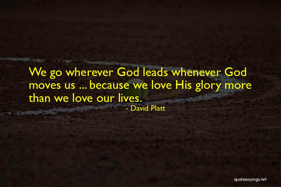 Love Because God Quotes By David Platt Love Because God Quotes By David Platt