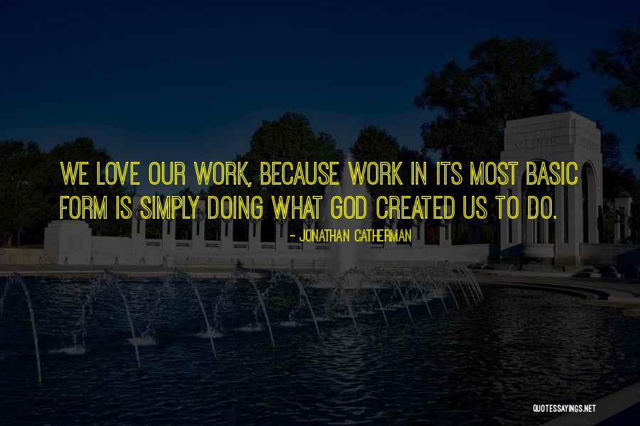 Love Because God Quotes By Jonathan Catherman Love Because God Quotes By Jonathan Catherman