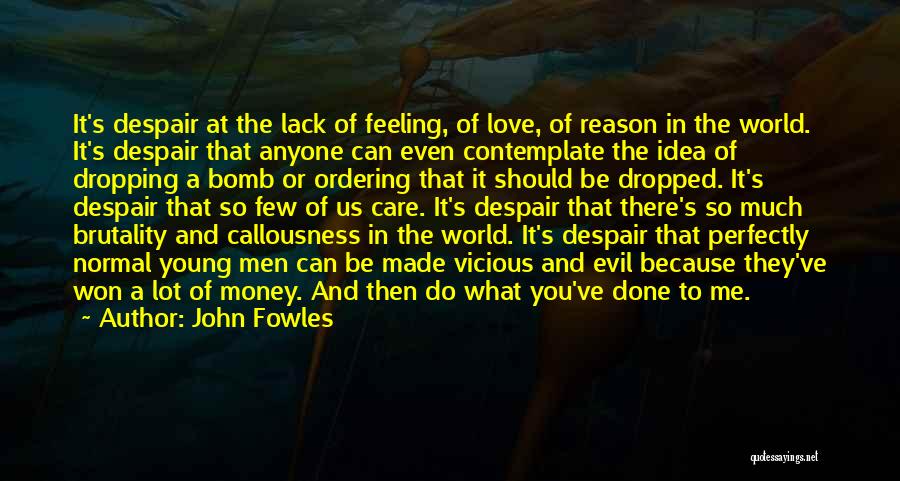 Love Because Of Money Quotes By John Fowles