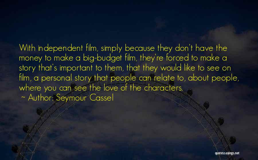 Love Because Of Money Quotes By Seymour Cassel