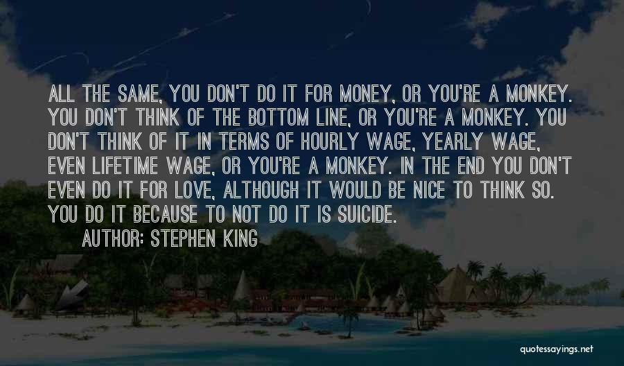 Love Because Of Money Quotes By Stephen King
