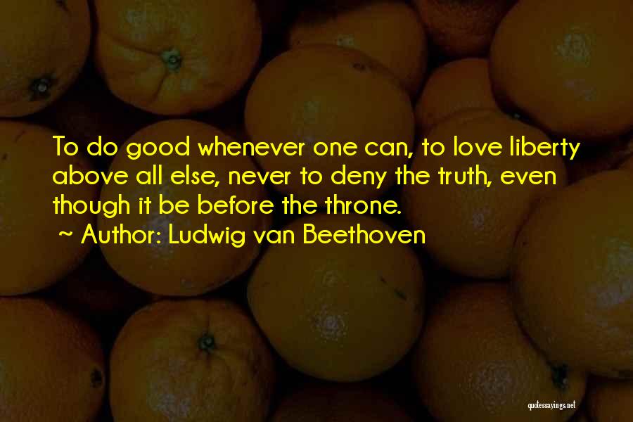 Love Beethoven Quotes By Ludwig Van Beethoven