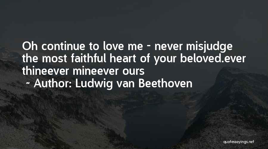 Love Beethoven Quotes By Ludwig Van Beethoven