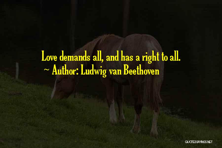 Love Beethoven Quotes By Ludwig Van Beethoven