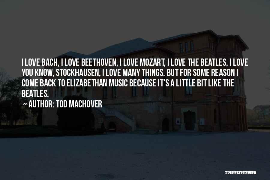 Love Beethoven Quotes By Tod Machover