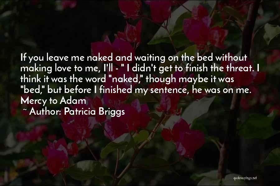 Love Before Bed Quotes By Patricia Briggs