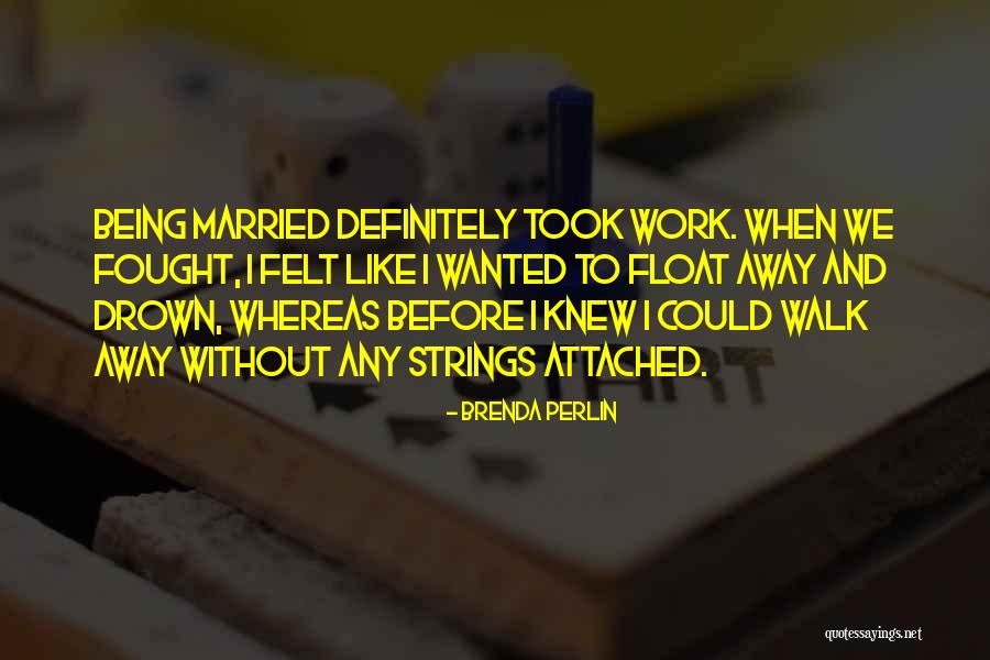 Love Before Work Quotes By Brenda Perlin Love Before Work Quotes By Brenda Perlin