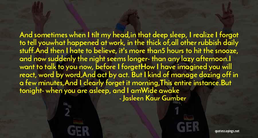 Love Before Work Quotes By Jasleen Kaur Gumber Love Before Work Quotes By Jasleen Kaur Gumber