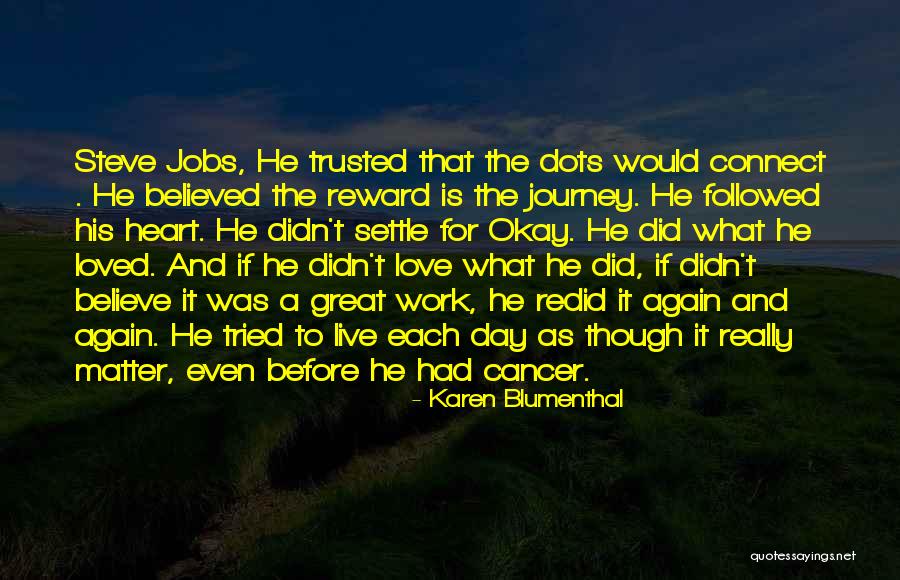 Love Before Work Quotes By Karen Blumenthal Love Before Work Quotes By Karen Blumenthal