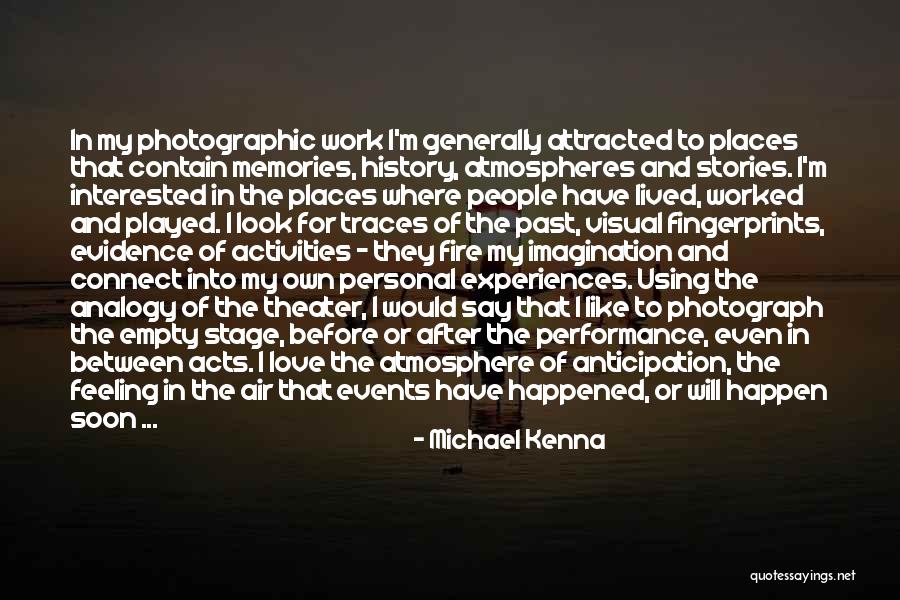 Love Before Work Quotes By Michael Kenna