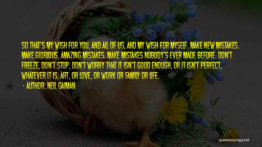 Love Before Work Quotes By Neil Gaiman
