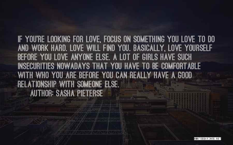 Love Before Work Quotes By Sasha Pieterse