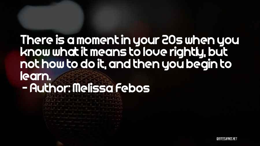 Love Begin Quotes By Melissa Febos