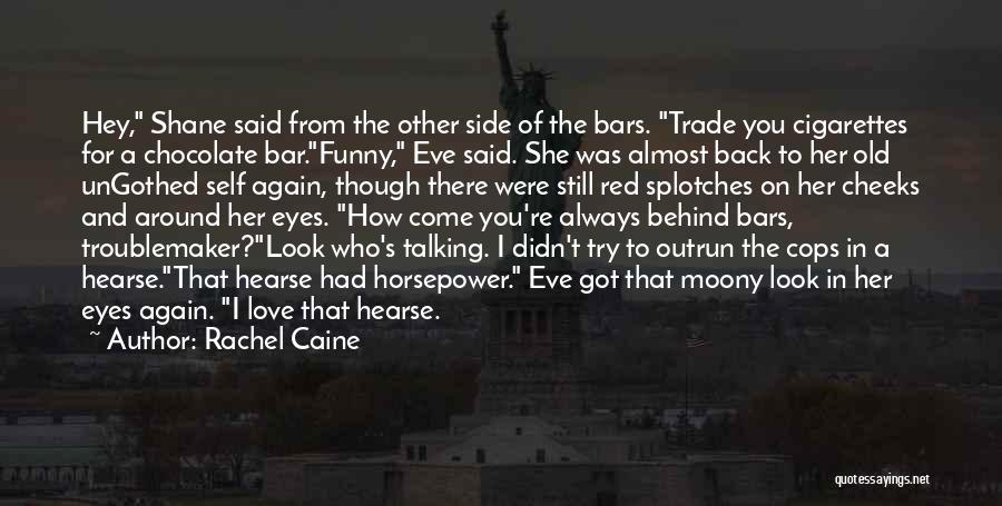 Love Behind Bars Quotes By Rachel Caine Love Behind Bars Quotes By Rachel Caine