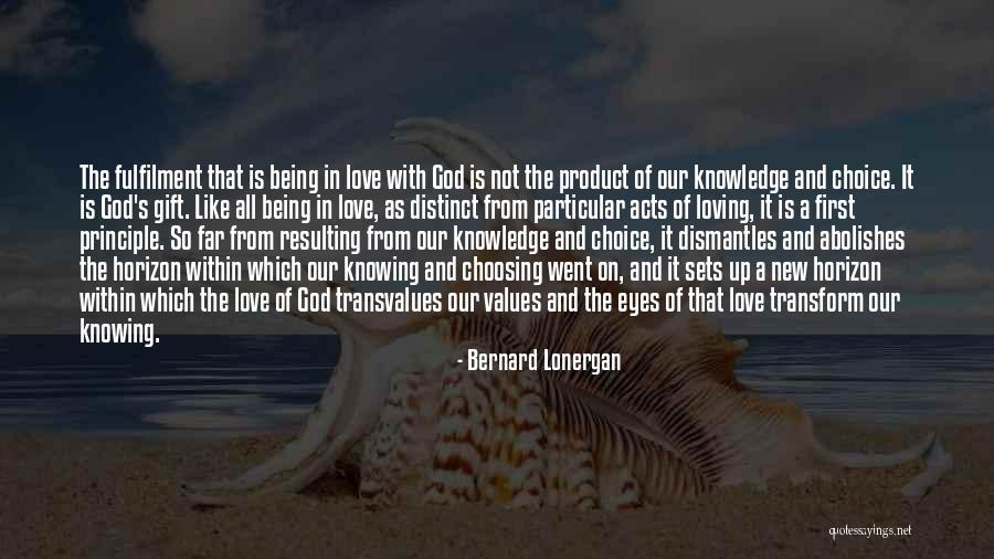 Love Being A Choice Quotes By Bernard Lonergan Love Being A Choice Quotes By Bernard Lonergan
