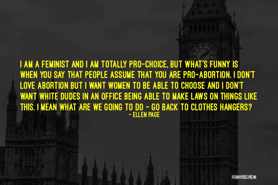 Love Being A Choice Quotes By Ellen Page Love Being A Choice Quotes By Ellen Page